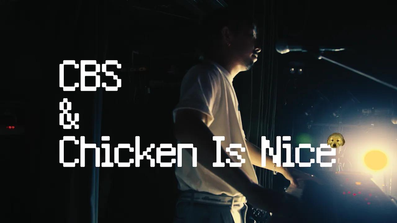 CBS & Chicken Is Nice at WWW, Shibuya 2023